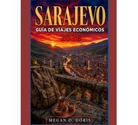 SARAJEVO GUÍA DE VIAJES ECONÓMICOS 2026 (Explore plus)
