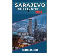 Sarajevo Reiseführer 2026: Planen Sie clevere Reiserouten, erkunden Sie historische Straßen und erleben Sie die lokale Küche und Kultur.
