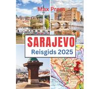 Sarajevo Reisgids 2025: Tijd om te bezoeken, must-see plekken, Topaccommodaties, regels en voorschriften om te volgen, en de beste restaurants in het land