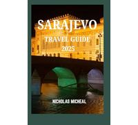 SARAJEVO TRAVEL GUIDE 2025: A City of Coffee, Culture, and Crossroads of History