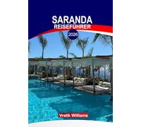 SARANDA REISEFÜHRER 2026: "Saranda & Beyond: Erkundung von Albaniens Stränden, antiken Ruinen, lokaler Küche und versteckten Juwelen"
