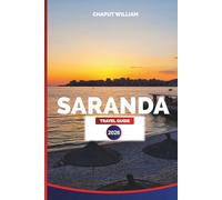 SARANDA TRAVEL GUIDE 2026: Saranda Vacation Planner: Beaches, Local Cuisine, Day Trips, Hotels, and Activities in Albania’s Ionian Coast