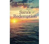 Sara's Redemption: A Journey of Courage, Resilience, and Hope (Secrets Never Sleep: Sara Matthews Memoirs & Mysteries)