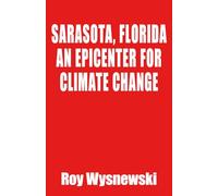 SARASOTA, FLORIDA AN EPICENTER FOR CLIMATE CHANGE