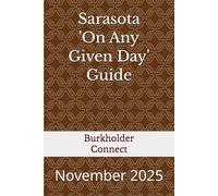 Sarasota ‘On Any Given Day’ Guide: November 2025