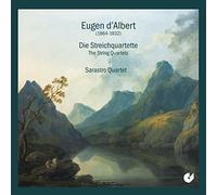 Sarastro Quartet - Eugen d'Albert - Complete String Quartets