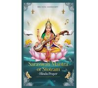 Saraswati Mantra or Stotram - Hindu Prayer for Academic Success, Artistic Excellence, For Knowledge and Learning, Inner Peace and Focus: Annoted