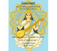 Saraswati: The Flow of Wisdom and Light - A Sacred Coloring & Reflection Journal: A Mindful Coloring Experience to Awaken Wisdom and Creative Flow