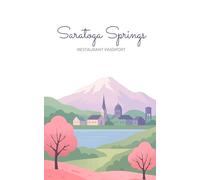 Saratoga Springs Utah Restaurant Passport: A Guided Foodie Adventure Through 50 Local Restaurants - Interactive Dining Journal with Ratings, Challenges & Discovery Guide for Saratoga Springs