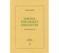 Saraya: The Ogre's Daughter: a Palestinian Fairy Tale