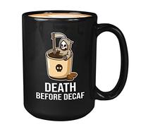Sarcasm Coffee Lover Coffee Mug 15oz Black - Death Before Decaf - Funny Sarcasm Caffeine Addict Grim Reaper in a Drink Latte Sweet Cold