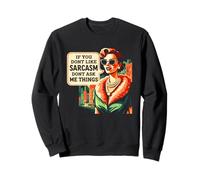 Sarcasm Dont Ask Me Things Retro Sassy Woman Quote Sweatshirt