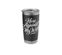 Sarcasm Here Against My Will Funny Women's Stainless Steel Insulated Tumbler