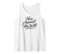 Sarcasm Here Against My Will Funny Women's Tank Top