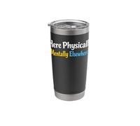 Sarcasm Here Physically Mentally Elsewhere Funny Men's Stainless Steel Insulated Tumbler