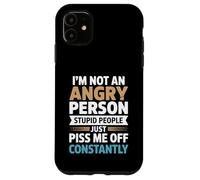 Sarcasm Humor Funny - I'm Not An Angry Person Stupid People Case for iPhone 11