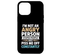 Sarcasm Humor Funny - I'm Not An Angry Person Stupid People Case for iPhone 12 Pro Max