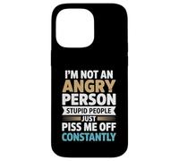 Sarcasm Humor Funny - I'm Not An Angry Person Stupid People Case for iPhone 14 Pro Max