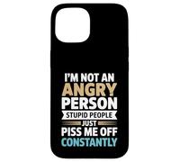 Sarcasm Humor Funny - I'm Not An Angry Person Stupid People Case for iPhone 15