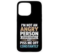 Sarcasm Humor Funny - I'm Not An Angry Person Stupid People Case for iPhone 15 Pro Max