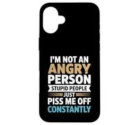 Sarcasm Humor Funny - I'm Not An Angry Person Stupid People Case for iPhone 16 Plus