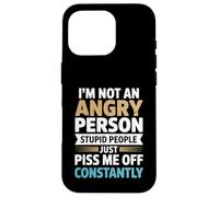 Sarcasm Humor Funny - I'm Not An Angry Person Stupid People Case for iPhone 16 Pro