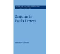 Sarcasm in Paul’s Letters