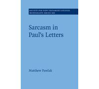Sarcasm in Paul’s Letters