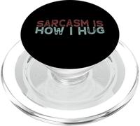 Sarcasm Is How I Hug PopSockets PopGrip for MagSafe