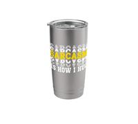 Sarcasm is How I Hug Stainless Steel Insulated Tumbler