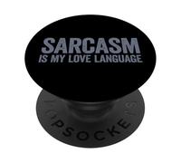 Sarcasm Is My Love Language PopSockets Adhesive PopGrip