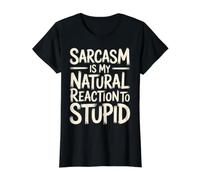 Sarcasm is My Natural Reaction to Stupid Witty |- Value Graphic T-Shirt, Women, Black, L