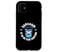 Sarcasm: It is in the water Scotland Case for iPhone 11