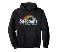 Sarcasm It's How I Hug - Funny Friendship Kindness Pullover Hoodie