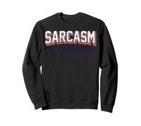 Sarcasm Its How I Hug Funny Sarcastic Humor Design Gifts Sweatshirt
