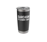 Sarcasm It's How I Hug Stainless Steel Insulated Tumbler