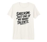 Sarcasm Just One of My Many Talents Work Humor Premium T-Shirt