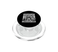 Sarcasm Makes Everything Better Like Salt Sarcastic Humor PopSockets PopGrip for MagSafe