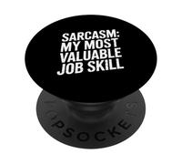 Sarcasm My Most Valuable Job Skill Humor PopSockets Adhesive PopGrip