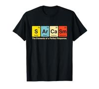 Sarcasm Periodic Table Science Elements Funny Chemistry T-Shirt