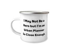 Sarcasm Urban planner Gifts, I May Not Be a Hero but I'm an Urban, Urban planner 12oz Camper Mug From Friends, For Coworkers, Gifts for city planner, Gifts for town planner, Gifts for village planner,