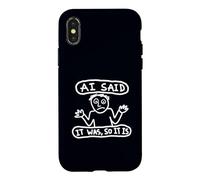 Sarcastic AI Said It Was So It Is Tech Humor Meme Art Case for iPhone X/XS