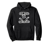 Sarcastic AI Said It Was So It Is Tech Humor Meme Art Pullover Hoodie