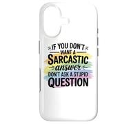 Sarcastic Answer Dont Ask A Stupid Question Humor Case for iPhone 17