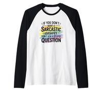 Sarcastic Answer Dont Ask A Stupid Question Humor Raglan Baseball Tee