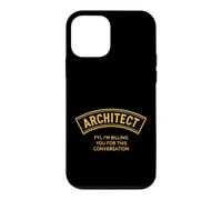 Sarcastic Architect Saying FYI Im Billing You For This Case for iPhone 12 mini