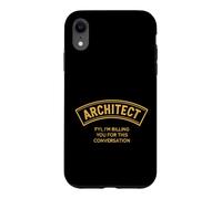 Sarcastic Architect Saying FYI Im Billing You For This Case for iPhone XR