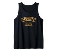 Sarcastic Architect Saying FYI Im Billing You for This Tank Top