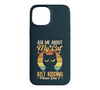 Sarcastic Ask Me About My Cat Sarcasm Introverted Cat Lover Case for iPhone 15