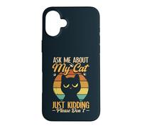 Sarcastic Ask Me About My Cat Sarcasm Introverted Cat Lover Case for iPhone 16 Plus